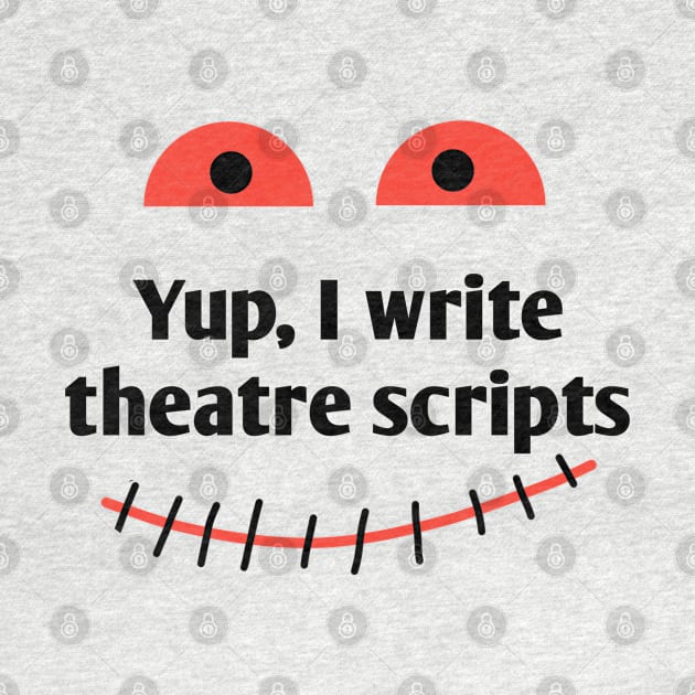 Yup, I write theatre scripts by BlackMeme94
